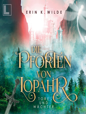 cover image of Tore und Wächter--Die Pforten von Lopahr, Band 1 (ungekürzt)